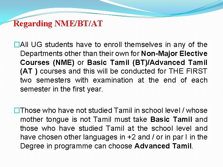 Regarding NME/BT/AT �All UG students have to enroll themselves in any of the Departments