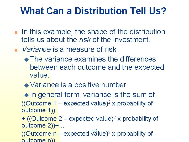 What Can a Distribution Tell Us? n n In this example, the shape of