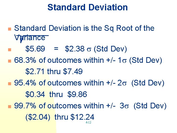 Standard Deviation n n Standard Deviation is the Sq Root of the Variance $5.