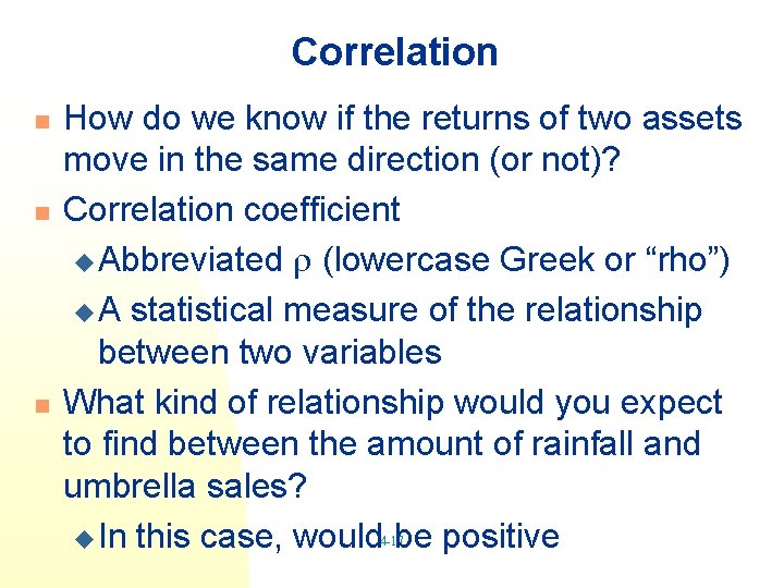 Correlation n How do we know if the returns of two assets move in