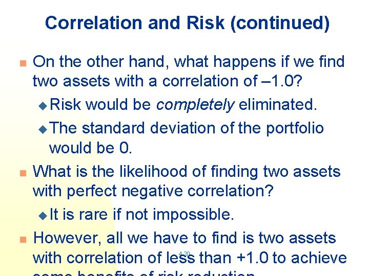 Correlation and Risk (continued) n n n On the other hand, what happens if