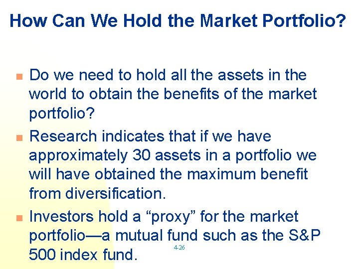 How Can We Hold the Market Portfolio? n n n Do we need to