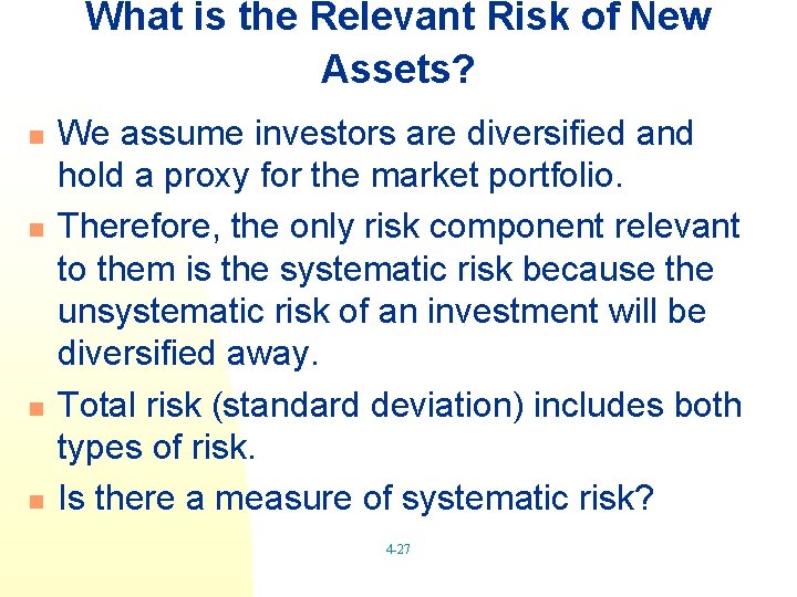 What is the Relevant Risk of New Assets? n n We assume investors are