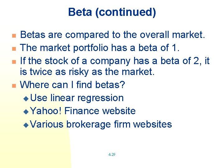 Beta (continued) n n Betas are compared to the overall market. The market portfolio