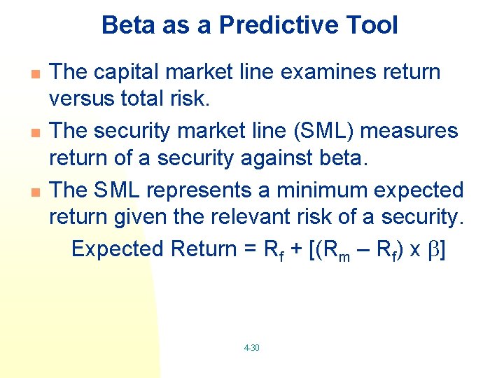 Beta as a Predictive Tool n n n The capital market line examines return