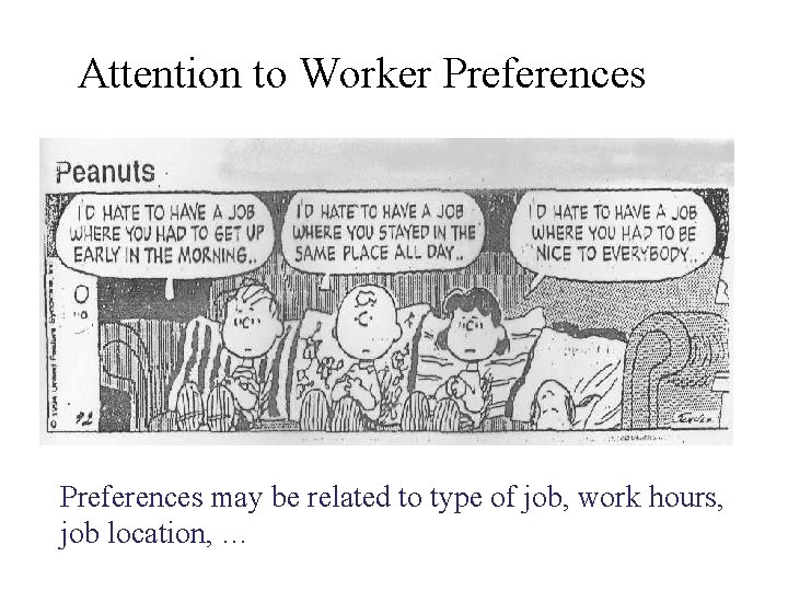 Attention to Worker Preferences may be related to type of job, work hours, job