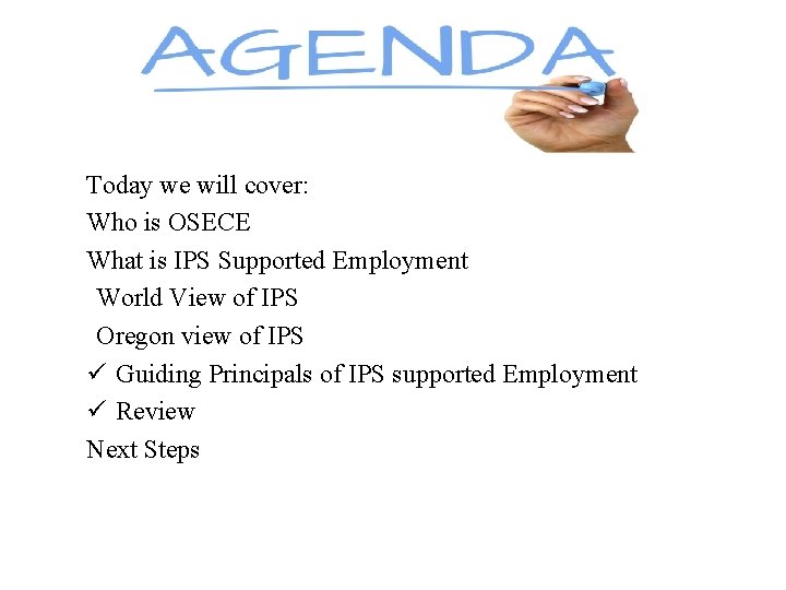 Today we will cover: Who is OSECE What is IPS Supported Employment World View
