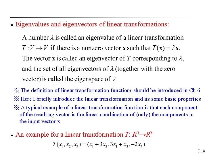 n Eigenvalues and eigenvectors of linear transformations: ※ The definition of linear transformation functions
