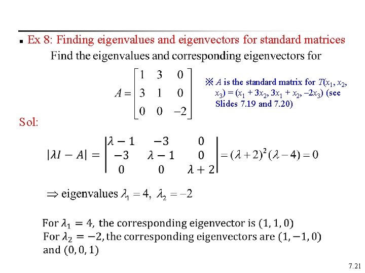 n Ex 8: Finding eigenvalues and eigenvectors for standard matrices ※ A is the