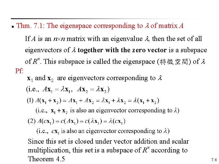 n Thm. 7. 1: The eigenspace corresponding to of matrix A If A is