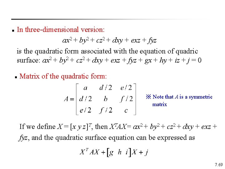 n In three-dimensional version: ax 2 + by 2 + cz 2 + dxy