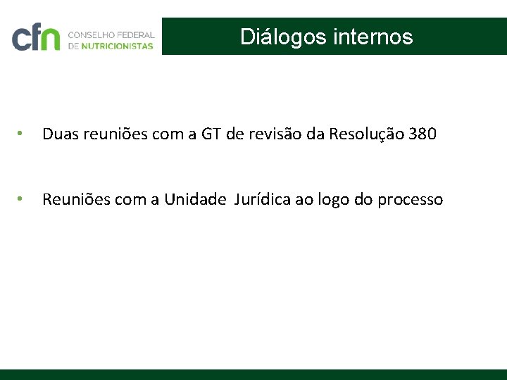 Diálogos internos • Duas reuniões com a GT de revisão da Resolução 380 •