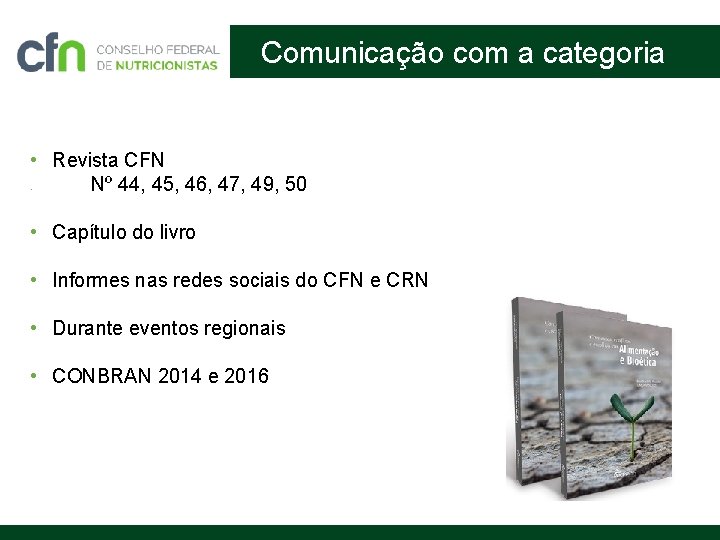 Comunicação com a categoria • Revista CFN Nº 44, 45, 46, 47, 49, 50