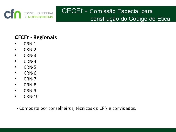 CECEt - Comissão Especial para construção do Código de Ética CECEt - Regionais •