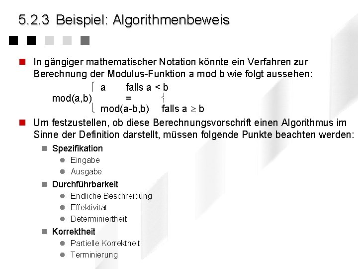 5. 2. 3 Beispiel: Algorithmenbeweis n In gängiger mathematischer Notation könnte ein Verfahren zur