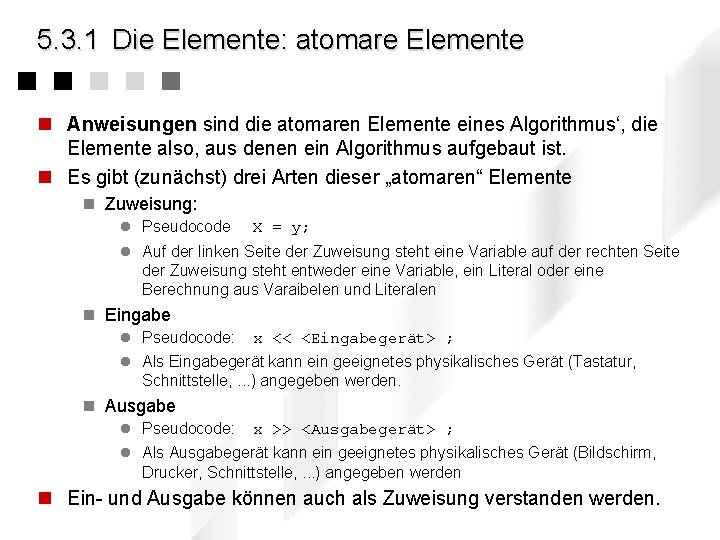 5. 3. 1 Die Elemente: atomare Elemente n Anweisungen sind die atomaren Elemente eines