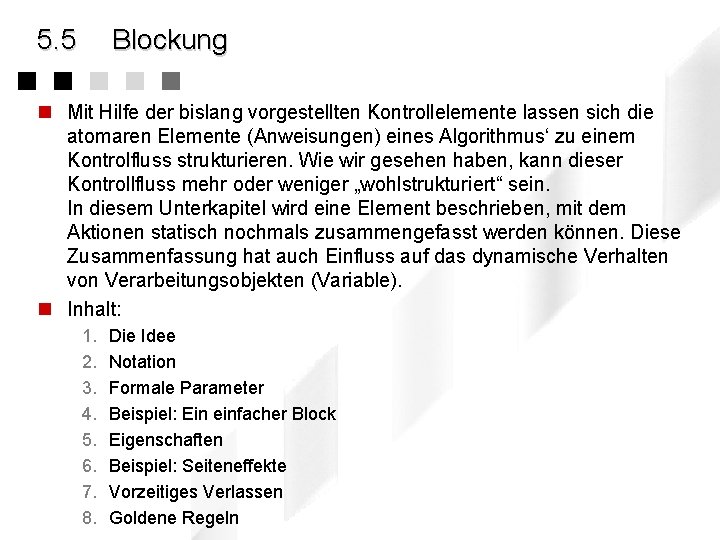 5. 5 Blockung n Mit Hilfe der bislang vorgestellten Kontrollelemente lassen sich die atomaren