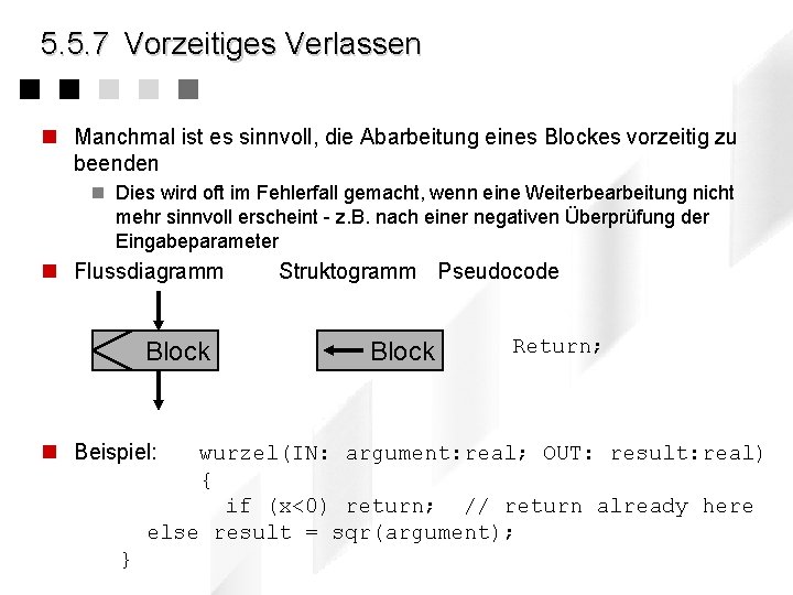 5. 5. 7 Vorzeitiges Verlassen n Manchmal ist es sinnvoll, die Abarbeitung eines Blockes