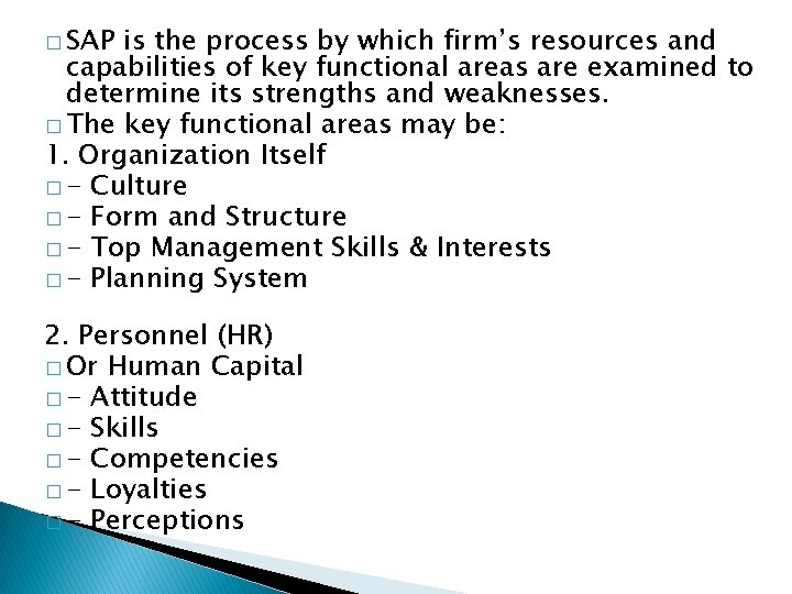 � SAP is the process by which firm’s resources and capabilities of key functional