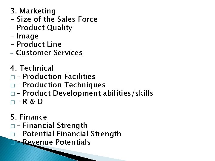 3. Marketing - Size of the Sales Force - Product Quality - Image -