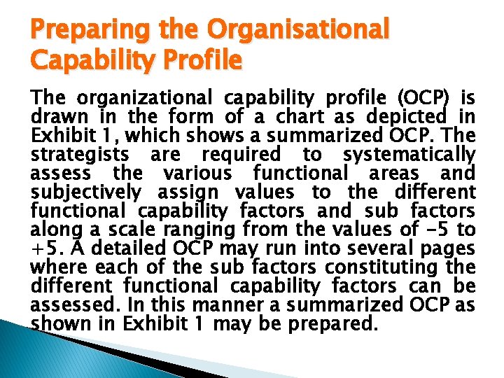 Preparing the Organisational Capability Profile The organizational capability profile (OCP) is drawn in the
