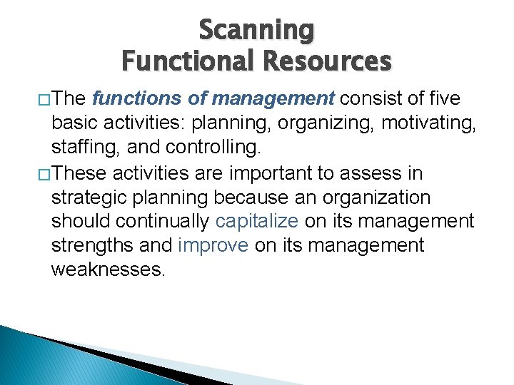 Scanning Functional Resources � The functions of management consist of five basic activities: planning,