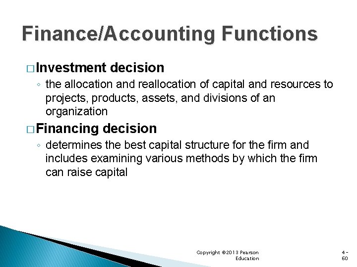 Finance/Accounting Functions � Investment decision ◦ the allocation and reallocation of capital and resources