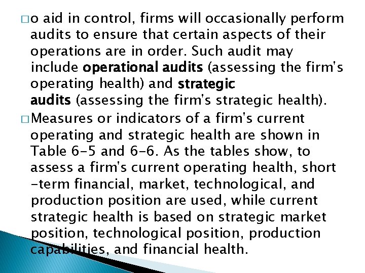 �o aid in control, firms will occasionally perform audits to ensure that certain aspects