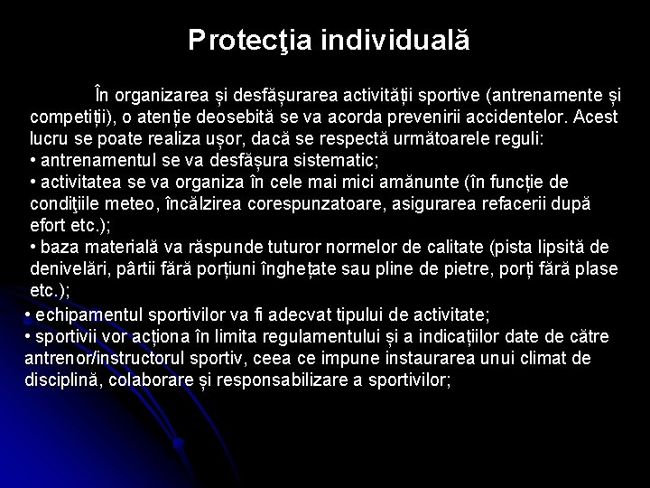 Protecţia individuală În organizarea și desfășurarea activității sportive (antrenamente și competiții), o atenție deosebită