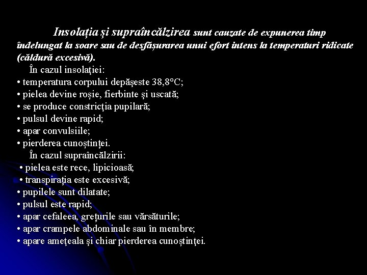 Insolația și supraîncălzirea sunt cauzate de expunerea timp îndelungat la soare sau de desfășurarea