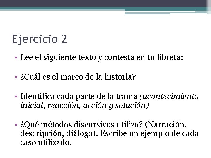 Ejercicio 2 • Lee el siguiente texto y contesta en tu libreta: • ¿Cuál