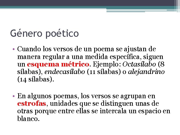 Género poético • Cuando los versos de un poema se ajustan de manera regular