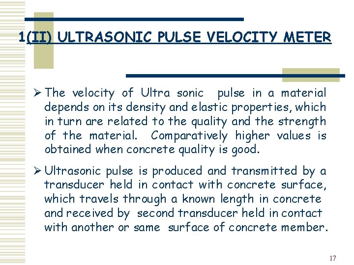 1(II) ULTRASONIC PULSE VELOCITY METER Ø The velocity of Ultra sonic pulse in a