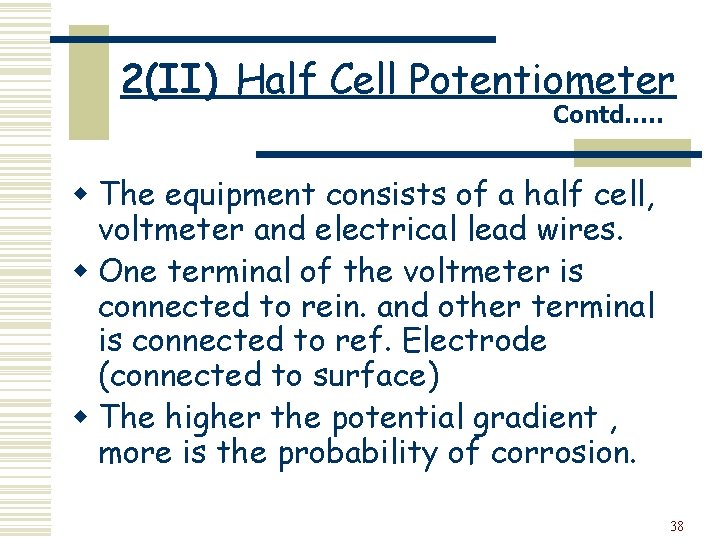 2(II) Half Cell Potentiometer Contd…. . w The equipment consists of a half cell,