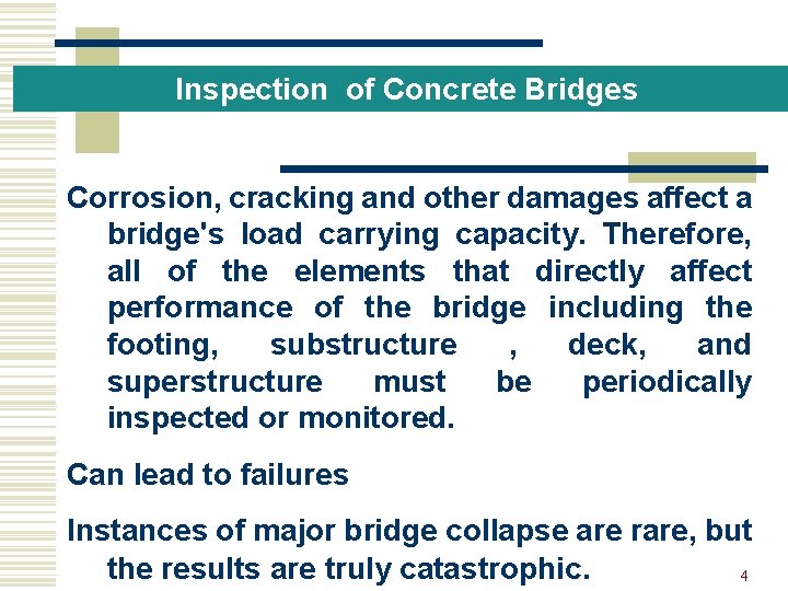 Inspection of Concrete Bridges Corrosion, cracking and other damages affect a bridge's load carrying