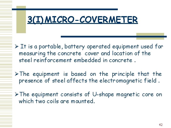 3(I) MICRO-COVERMETER Ø It is a portable, battery operated equipment used for measuring the