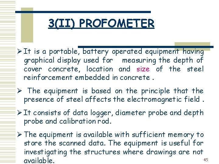 3(II) PROFOMETER Ø It is a portable, battery operated equipment having graphical display used