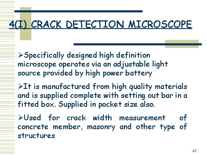 4(I) CRACK DETECTION MICROSCOPE ØSpecifically designed high definition microscope operates via an adjustable light