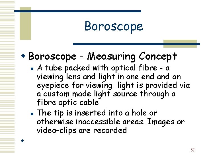 Boroscope w Boroscope - Measuring Concept n n A tube packed with optical fibre