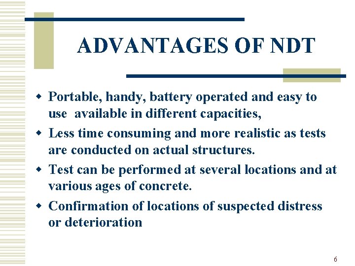 ADVANTAGES OF NDT w Portable, handy, battery operated and easy to use available in