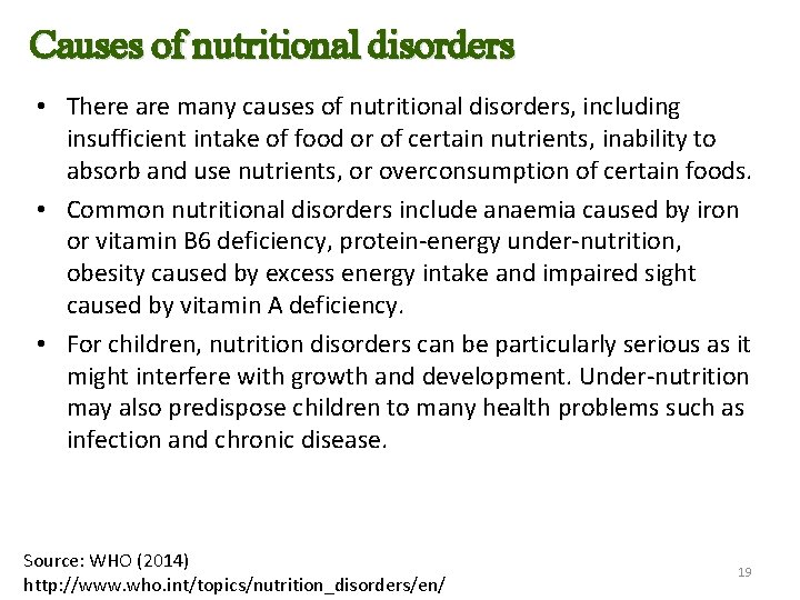 Causes of nutritional disorders • There are many causes of nutritional disorders, including insufficient
