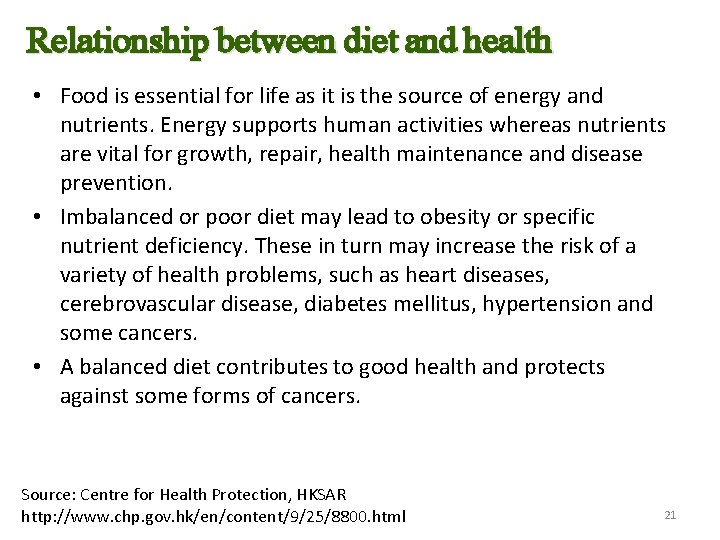 Relationship between diet and health • Food is essential for life as it is