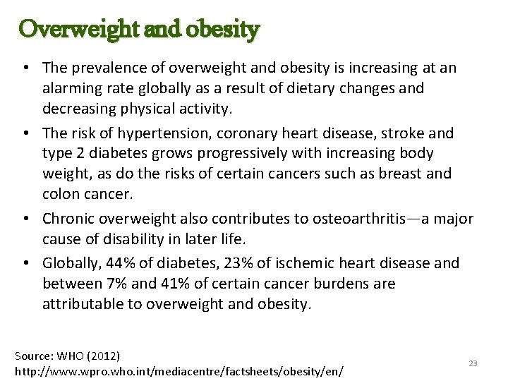 Overweight and obesity • The prevalence of overweight and obesity is increasing at an