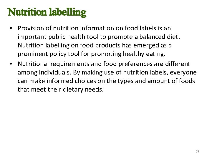 Nutrition labelling • Provision of nutrition information on food labels is an important public