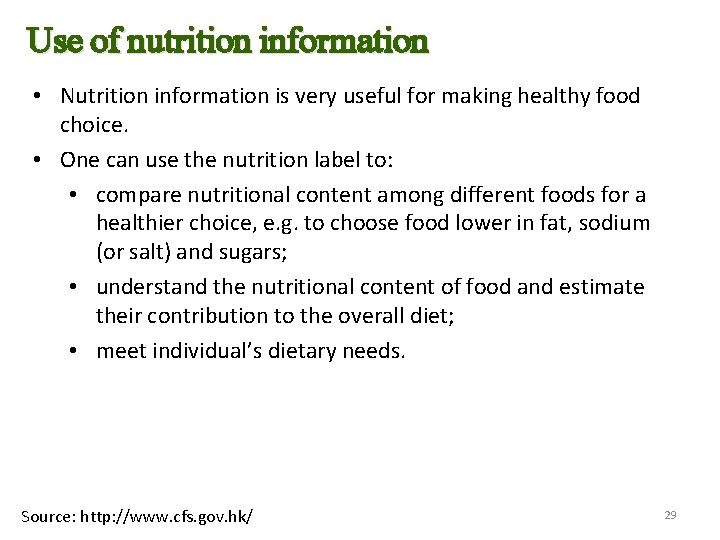 Use of nutrition information • Nutrition information is very useful for making healthy food