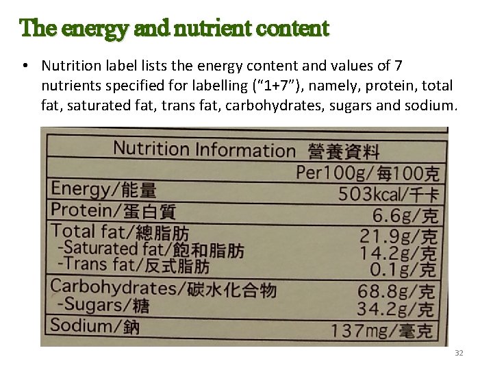 The energy and nutrient content • Nutrition label lists the energy content and values