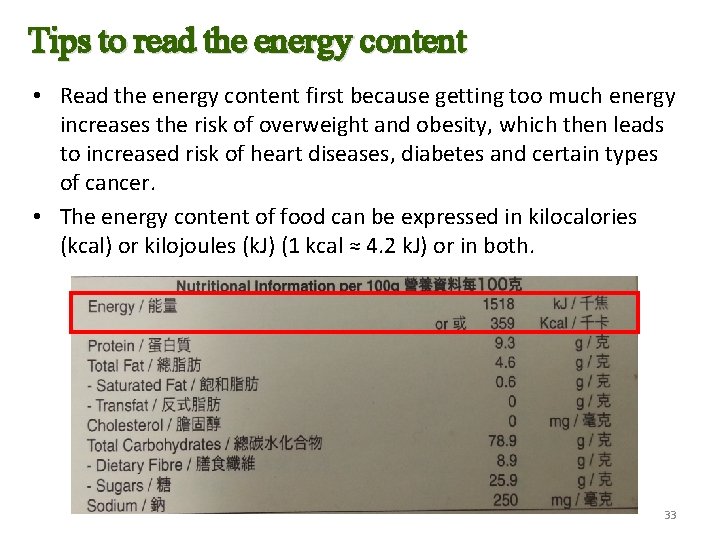 Tips to read the energy content • Read the energy content first because getting