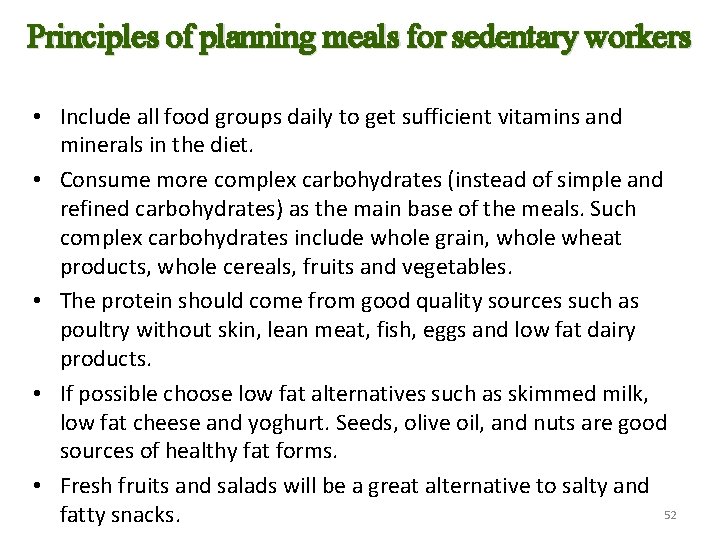 Principles of planning meals for sedentary workers • Include all food groups daily to