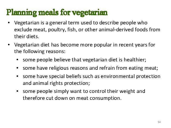 Planning meals for vegetarian • Vegetarian is a general term used to describe people