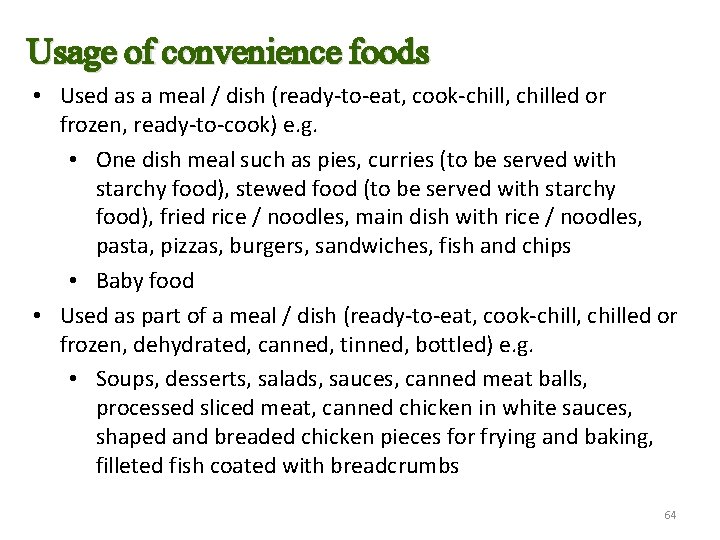 Usage of convenience foods • Used as a meal / dish (ready-to-eat, cook-chill, chilled